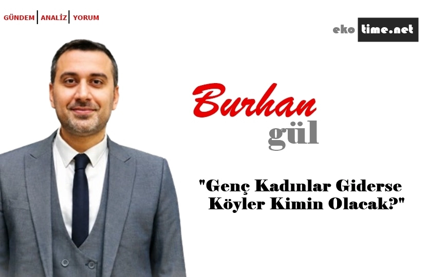 Genç Kadınlar Giderse Köyler Kimin Olacak?