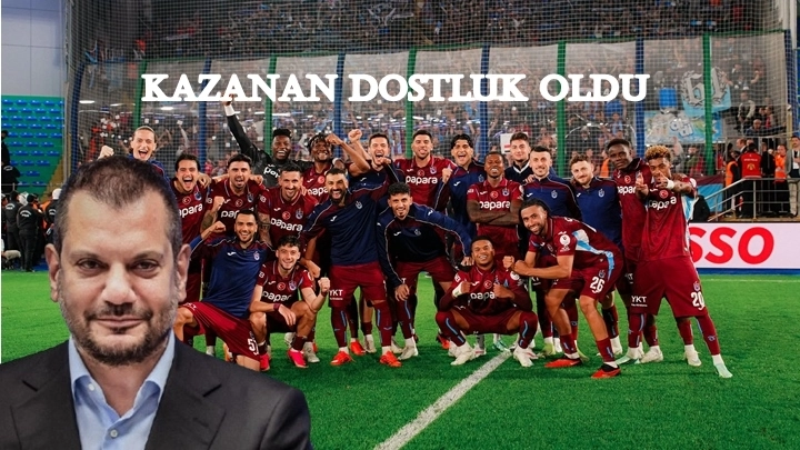 Kazanan Dostluk Oldu!
