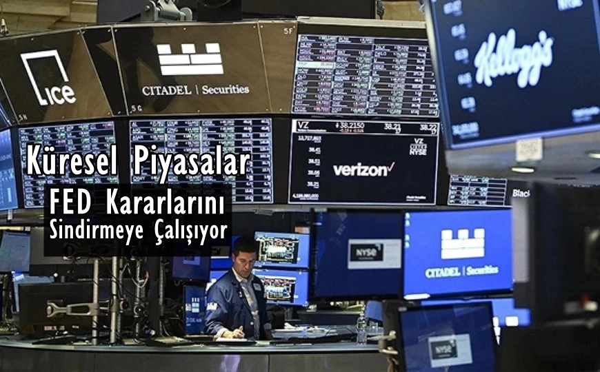 Küresel piyasalar Fed kararını sindiriyor