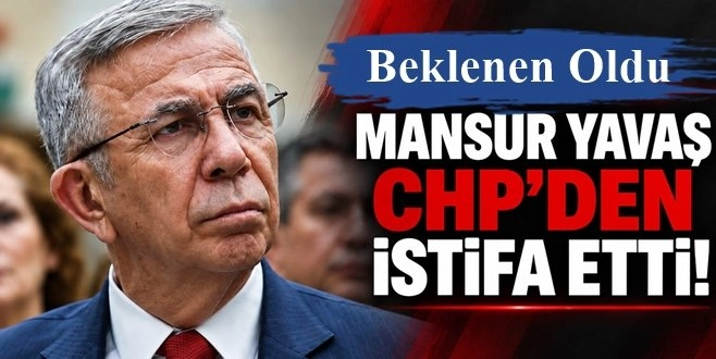 Ankara’da siyasi deprem! Mansur Yavaş CHP’den istifa etti.