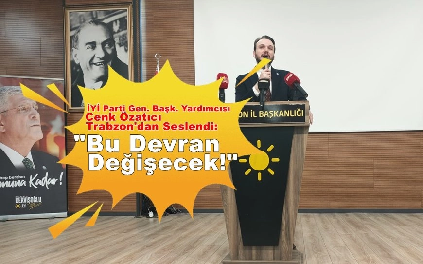Cenk Özatıcı Trabzon’dan Seslendi: Bu Devran Değişecek!