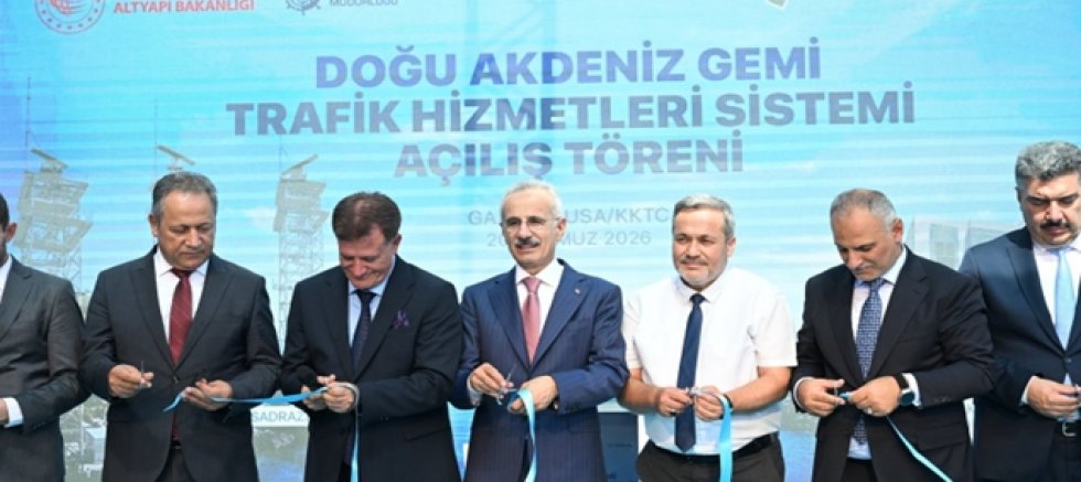 Doğu Akdeniz Gemi Trafik Hizmetleri Sistemi devreye alındı