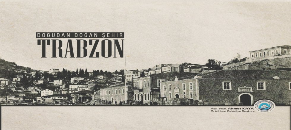 Doğudan Doğan Şehir: Trabzon