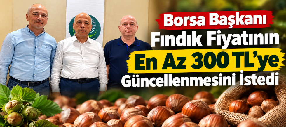 Fındık fiyatında Artvin’den dikkat çeken çağrı: 300 TL talebi