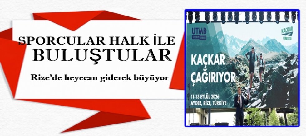 Kaçkar by UTMB heyecanı Rize’ye yayıldı!