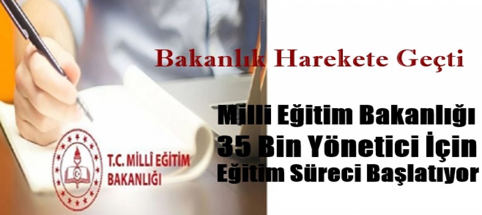Milli Eğitim Bakanlığı 35 Bin Yönetici İçin Eğitim Süreci Başlatıyor