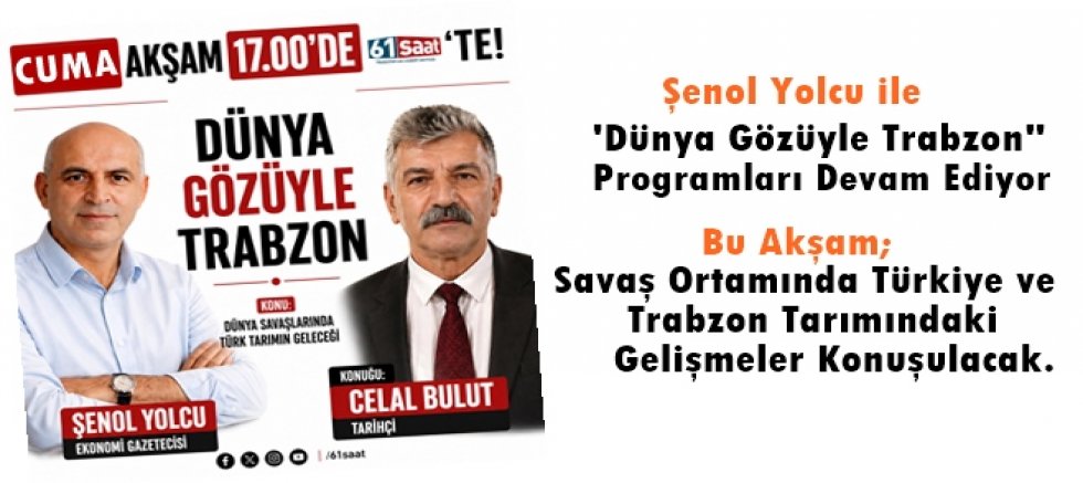 Şenol Yolu İle 'Dünya Gözüyle Trabzon' programı devam ediyor