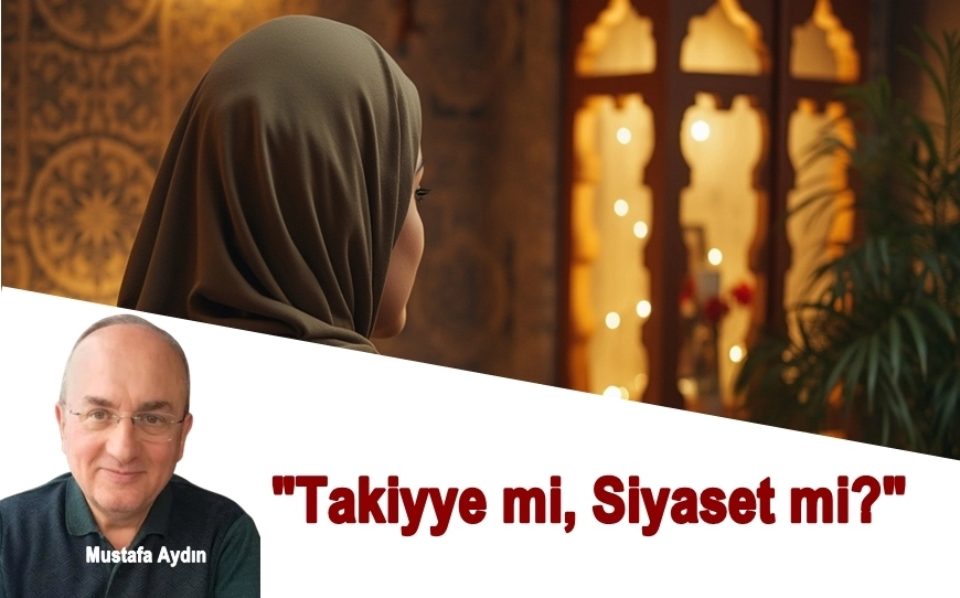 Takiyye mi, Siyaset mi?
