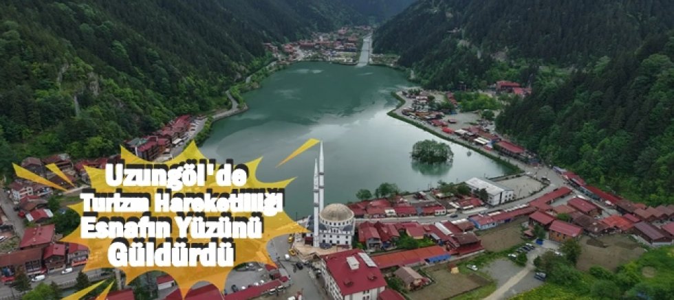 Uzungöl'de turizm hareketlendi! 