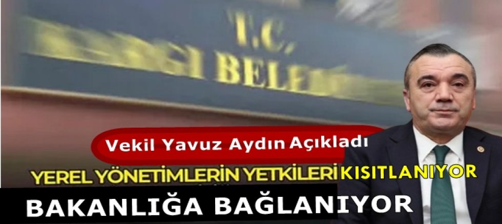 Yerel Yönetimlerin Yetkileri Budandı