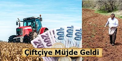 Çiftçilere Müjde!