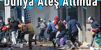 Dünyada Sokaklar Karışıyor: Ekonomik Öfke Yağma ve Şiddete Dönüşüyor