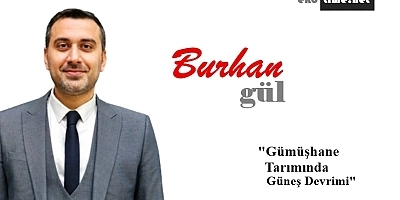 Gümüşhane Tarımında Güneş Devrimi