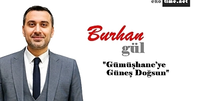 Gümüşhane’ye Güneş Doğsun