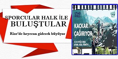 Kaçkar by UTMB heyecanı Rize’ye yayıldı!