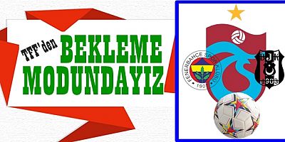 Türk Futbolu İçin Kritik Başvuru! Trabzonspor, Fenerbahçe ve Beşiktaş TFF’nin Kararını Bekliyor