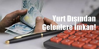 Yurt Dışında Yaşayanlara Büyük İmkan