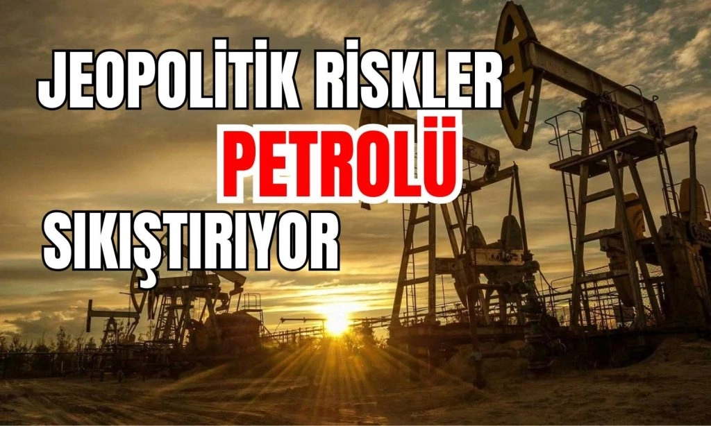 Tabelalarda Petrol ve Jeopolitik Gerilim Baskısı